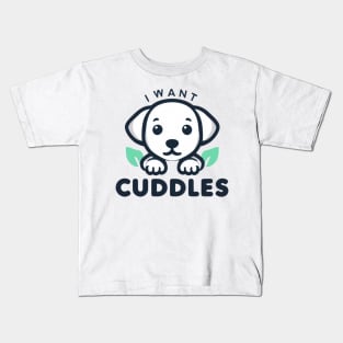 This Puppy Dog Wants Cuddles! Kids T-Shirt